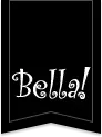 Bella!